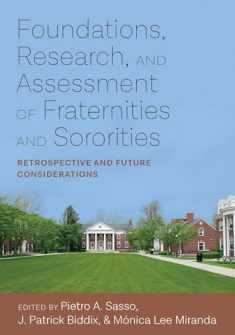 Foundations, Research, and Assessment of Fraternities and Sororities: Retrospective and Future Considerations (Culture and Society in Higher Education)