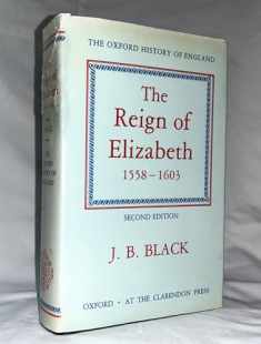 The Reign of Elizabeth, 1558-1603 (Oxford History of England)