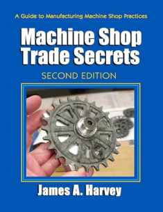 Machine Shop Trade Secrets (Volume 1)