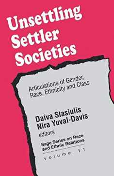 Unsettling Settler Societies: Articulations of Gender, Race, Ethnicity and Class (SAGE Series on Race and Ethnic Relations)