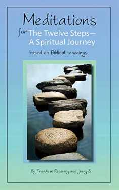 Meditations for the Twelve Steps: A Spiritual Journey/Friends in Recovery With Jerry S.