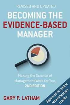 Becoming the Evidence-Based Manager, 2nd Edition: Making the Science of Management Work for You