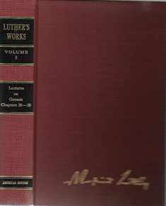 Luther's Works, Volume 5: Lectures on Genesis, Chapters 26-30