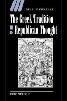 The Greek Tradition in Republican Thought (Ideas in Context, Series Number 69)