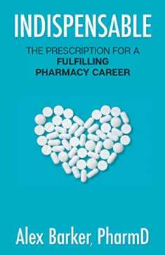Indispensable: The prescription for a fulfilling pharmacy career