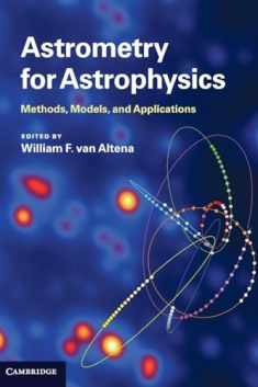 Astrometry for Astrophysics: Methods, Models, and Applications