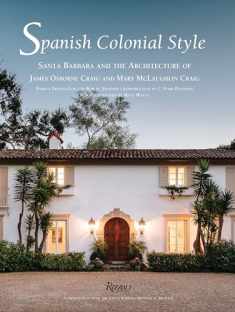 Spanish Colonial Style: Santa Barbara and the Architecture of James Osborne Craig and Mary McLaughlin Craig