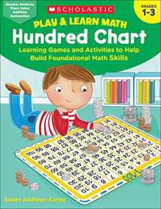 Play & Learn Math: Hundred Chart: Learning Games and Activities to Help Build Foundational Math Skills