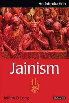 Jainism: An Introduction (I.B.Tauris Introductions to Religion)