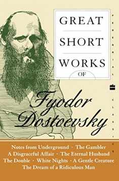 Great Short Works of Fyodor Dostoevsky (Harper Perennial Modern Classics)