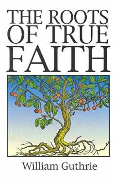 Roots of True Faith