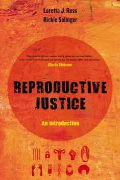 Reproductive Justice: An Introduction (Reproductive Justice: A New Vision for the 21st Century) (Volume 1)