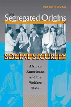 The Segregated Origins of Social Security: African Americans and the Welfare State