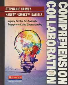 Comprehension and Collaboration, Revised Edition: Inquiry Circles for Curiosity, Engagement, and Understanding (Comprehension Toolkit)