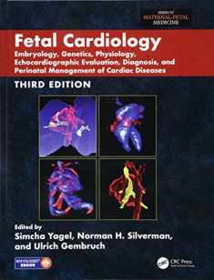 Fetal Cardiology: Embryology, Genetics, Physiology, Echocardiographic Evaluation, Diagnosis, and Perinatal Management of Cardiac Diseases, Third Edition (Series in Maternal-Fetal Medicine)
