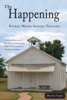 The Happening - Nickel Mines School Tragedy