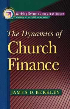 The Dynamics of Church Finance (Ministry Dynamics for a New Century)