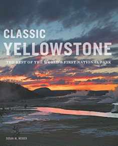 Classic Yellowstone: The Best of the World's First National Park