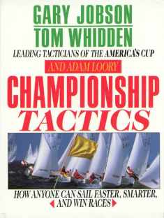 Championship Tactics: How Anyone Can Sail Faster, Smarter, and Win Races