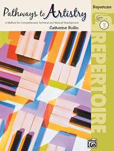 Pathways to Artistry Repertoire, Bk 3: A Method for Comprehensive Technical and Musical Development (Pathways to Artistry, Bk 3)