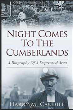 Night Comes To The Cumberlands: A Biography Of A Depressed Area