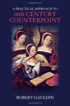 A Practical Approach to 16th Century Counterpoint, Revised Edition