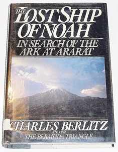The Lost Ship of Noah: In Search of the Ark at Ararat