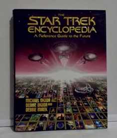 The Star Trek Encyclopedia : A Reference Guide to the Future