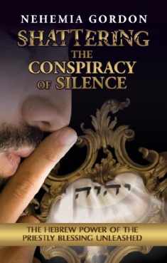 Shattering the Conspiracy of Silence: The Hebrew Power of the Priestly Blessing Unleashed