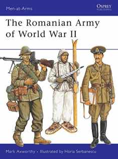 The Romanian Army of World War II (Men-at-Arms, No. 246)