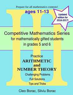 Practice Arithmetic and Number Theory: Level 3 (ages 11-13) (Competitive Mathematics for Gifted Students)