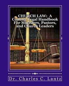 CHURCH LAW: A Concise Legal Handbook For Ministers, Pastors, and Church Leaders