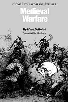 Medieval Warfare: History of the Art of War, Volume III