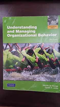 Understanding and Managing Organizational Behavior