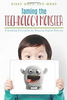 Taming the Technology Monster: 8 Guiding Principles for Raising Digital Natives