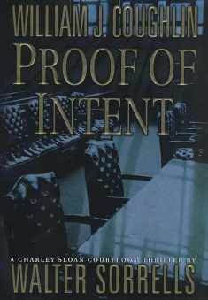 Proof of Intent: A Charley Sloan Courtroom Thriller