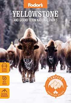 Fodor's Compass American Guides: Yellowstone and Grand Teton National Parks (Full-color Travel Guide)