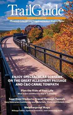 TrailGuide 15th Edition: Official Guide to the C&O Canal Towpath and the Great Allegheny Passage