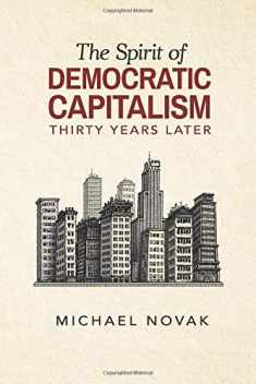 The Spirit of Democratic Capitalism Thirty Years Later