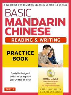 Basic Mandarin Chinese - Reading & Writing Practice Book: A Workbook for Beginning Learners of Written Chinese (Audio Recordings & Printable Flash Cards Included) (Basic Chinese)