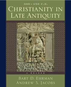 Christianity in Late Antiquity, 300-450 C.E.: A Reader