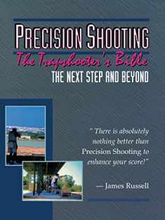 Precision Shooting-The Trapshooters Bible: The Trapshooter's Bible : For the Advanced Trapshooter & Those Who Strive to Be
