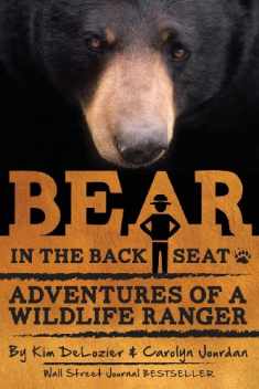 Bear in the Back Seat: Adventures of a Wildlife Ranger in the Great Smoky Mountains National Park (Smokies Wildlife Ranger)