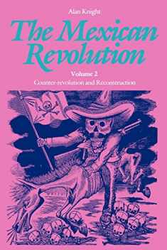 The Mexican Revolution, Volume 2: Counter-revolution and Reconstruction