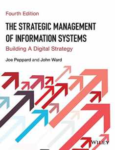 The Strategic Management of Information Systems: Building a Digital Strategy, 4th Edition