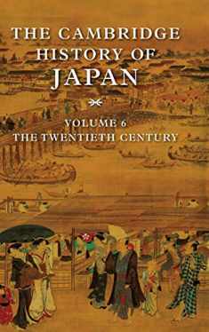 The Cambridge History of Japan, Vol. 6: The Twentieth Century (Volume 6)