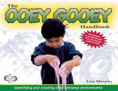 The Ooey Gooey® Handbook: Identifying and Creating Child-Centered Environments