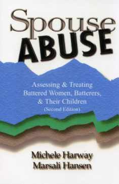 Spouse Abuse: Assessing & Treating Battered Women, Batterers, & Their Children 2nd Ed.
