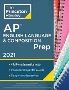 Princeton Review AP English Language & Composition Prep, 2021: 4 Practice Tests + Complete Content Review + Strategies & Techniques (2021) (College Test Preparation)