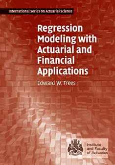 Regression Modeling with Actuarial and Financial Applications (International Series on Actuarial Science)